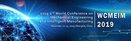 顶级专家云集 2019第二届机械工程与智能制造国际会议即将盛大召开