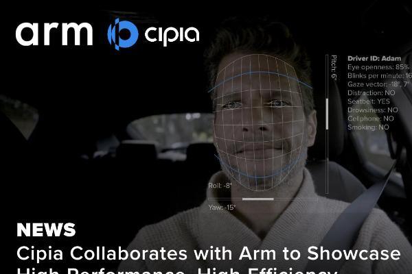 Cipia与Arm合作展示基于Arm CPU的高性能、高效率驾驶员监控