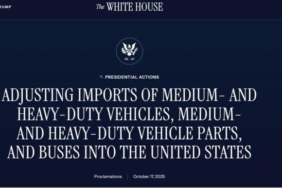 特朗普批准扩大美国汽车生产抵免，出台进口卡车25%新关税