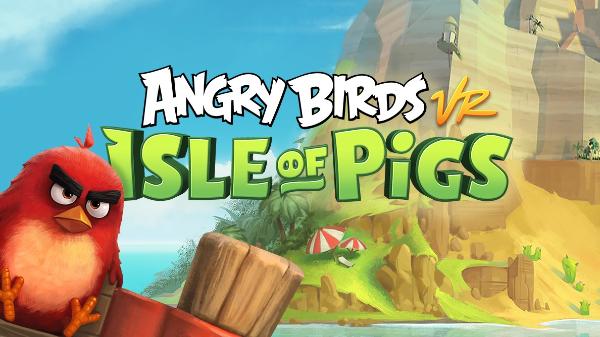  爱奇艺奇遇VR新签《愤怒的小鸟VR：猪之岛》等四款VR游戏 