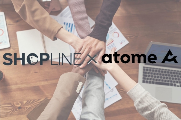 SHOPLINE与Atome强强联合，打造独立站支付新生态 