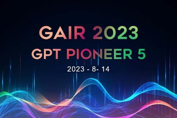 雷峰网「GAIR 2023 GPT Pioneer 5」揭晓：GPT激流中的5位「领潮儿」