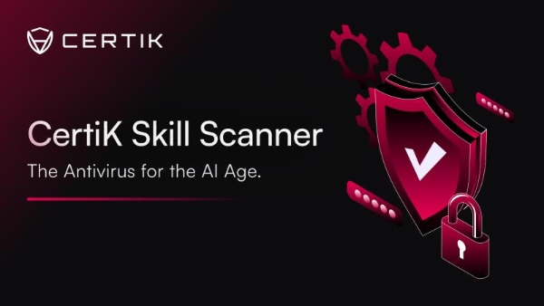 CertiK推出Skill Scanner，聚焦第三方AI Skill可信验证 